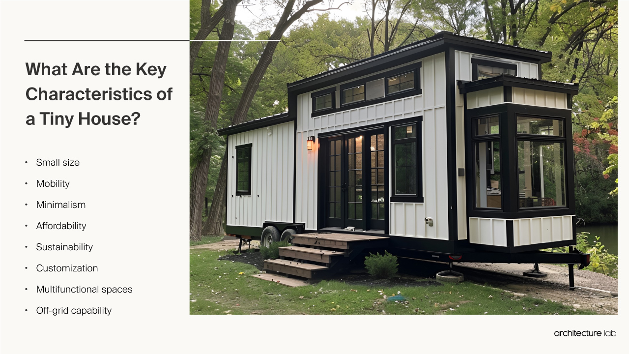 What are the key characteristics of a tiny house?