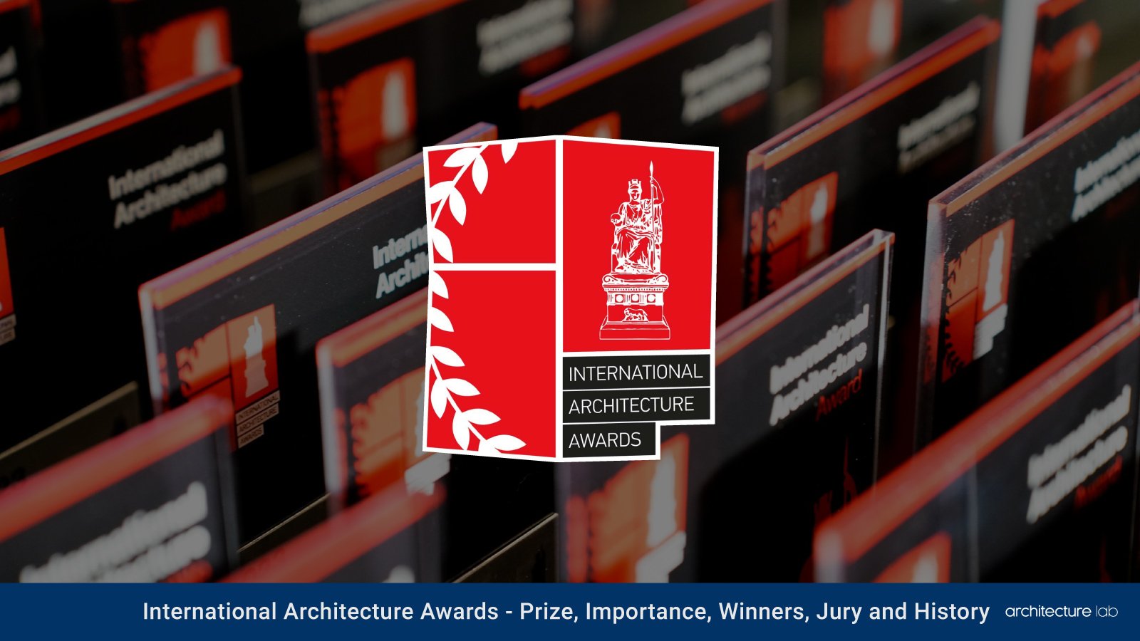 International Architecture Awards: Prize, Importance, Winners, Jury and History